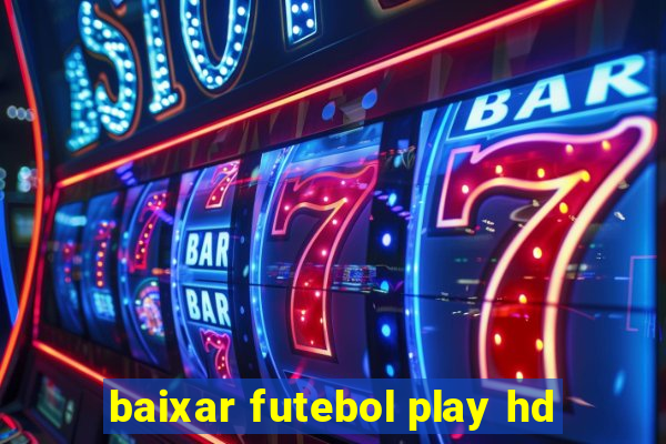 baixar futebol play hd